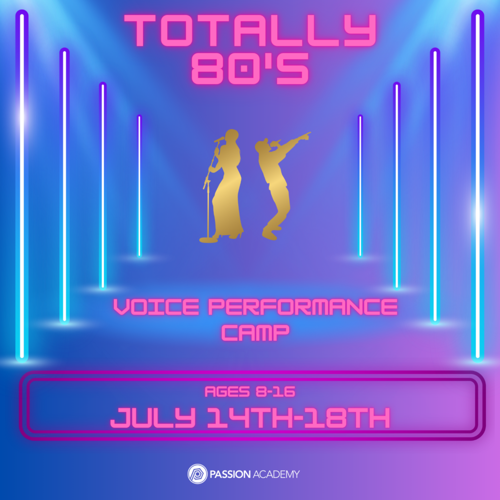 Totally 80's Voice Performance Camp | Passion Academy